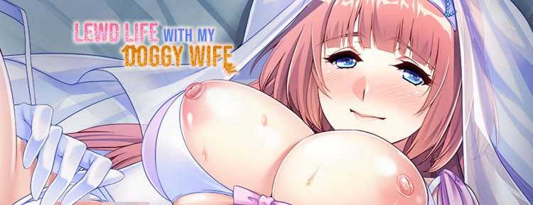 Lewd Life with My Doggy Wife